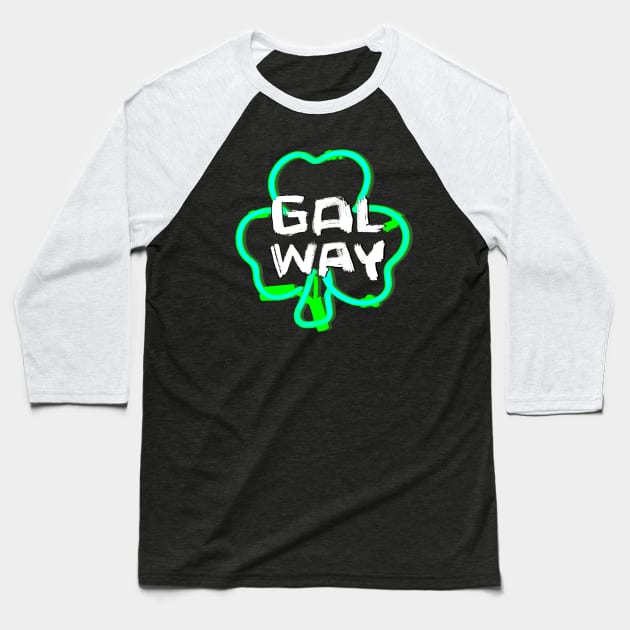 Galway, Paddy's Day Irish Shamrock Baseball T-Shirt by badlydrawnbabe